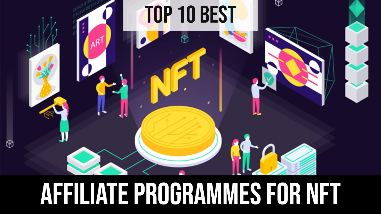 10 Best Affiliate Programs for NFT to Make Money in 2022