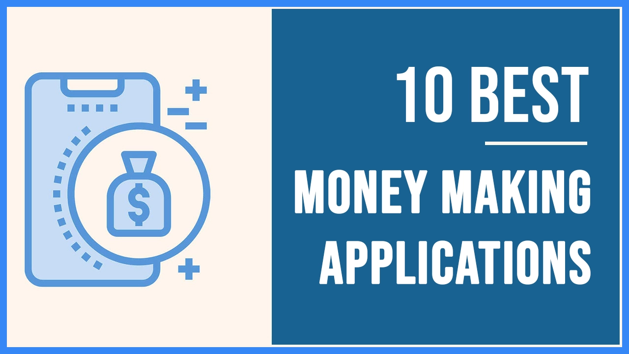 Money Making Apps, earning apps, 10 Best Money Making Apps That Actually Work In 2022