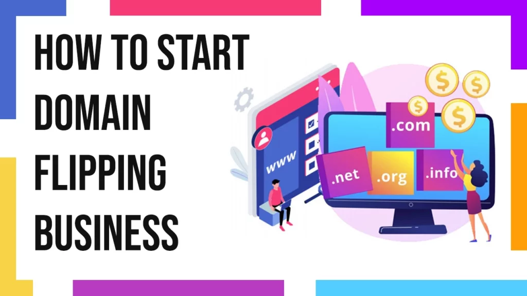 What Is Domain Flipping? How to Start Domain Flipping Business?